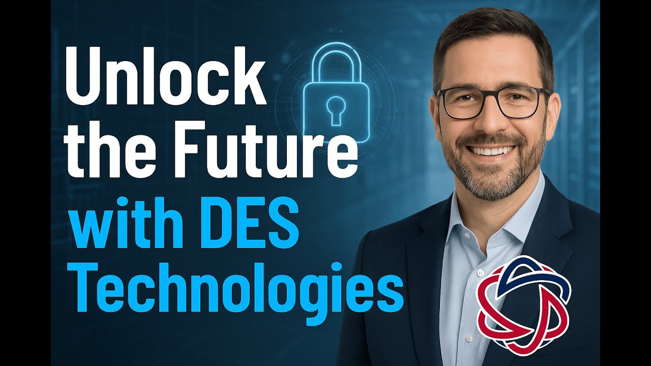 Unlock the Future of Your Business with DES Technologies
